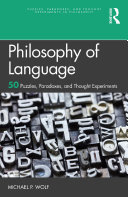 Philosophy of Language: 50 Puzzles, Paradoxes, and Thought Experiments