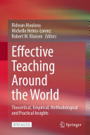 Effective Teaching Around the World: Theoretical, Empirical, Methodological and Practical Insights