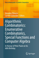 Algorithmic Combinatorics: Enumerative Combinatorics, Special Functions and Computer Algebra: In Honour of Peter Paule on his 60th Birthday