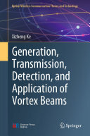 Generation, Transmission, Detection, and Application of Vortex Beams