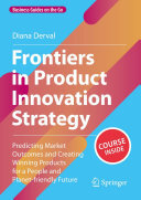 Frontiers in Product Innovation Strategy: Predicting Market Outcomes and Creating Winning Products for a People and Planet-friendly Future