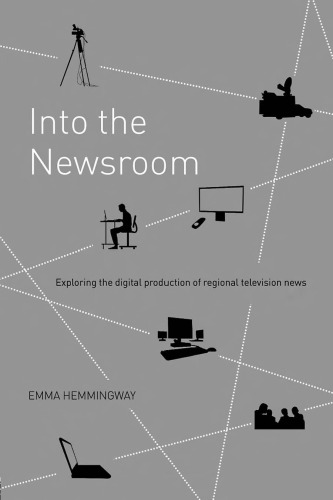 Into the Newsroom: Exploring the Digital Production of Regional Television News