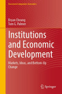 Institutions and Economic Development: Markets, Ideas, and Bottom-Up Change