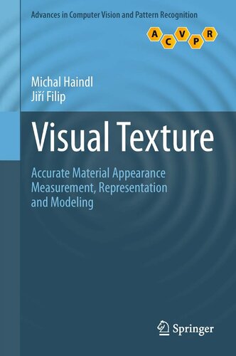 Visual Texture: Accurate Material Appearance Measurement, Representation and Modeling