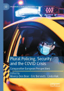 Plural Policing, Security and the COVID Crisis: Comparative European Perspectives