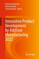 Innovative Product Development by Additive Manufacturing 2022