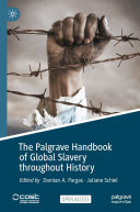 The Palgrave Handbook of Global Slavery throughout History