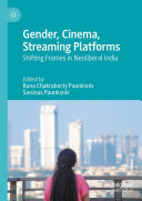 Gender, Cinema, Streaming Platforms: Shifting Frames in Neoliberal India