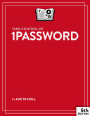 Take Control of 1Password, 6th Edition