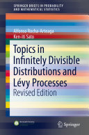 Topics in Infinitely Divisible Distributions and Lévy Processes, Revised Edition