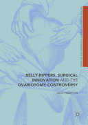 Belly-Rippers, Surgical Innovation and the Ovariotomy Controversy