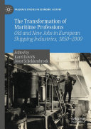 The Transformation of Maritime Professions: Old and New Jobs in European Shipping Industries, 1850–2000