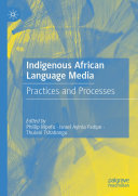 Indigenous African Language Media: Practices and Processes