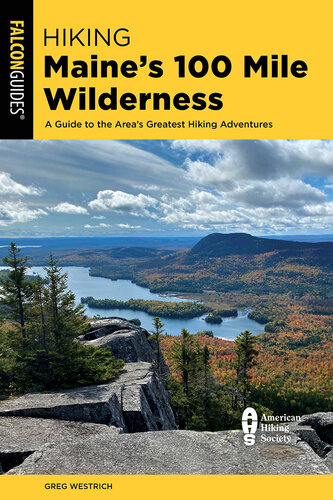 Hiking Maine's 100 Mile Wilderness: A Guide to the Area's Greatest Hiking Adventures