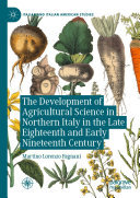 The Development of Agricultural Science in Northern Italy in the Late Eighteenth and Early Nineteenth Century