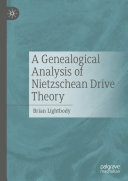 A Genealogical Analysis of Nietzschean Drive Theory