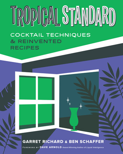 Tropical Standard: Cocktail Techniques & Reinvented Recipes