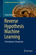 Reverse Hypothesis Machine Learning: A Practitioner's Perspective