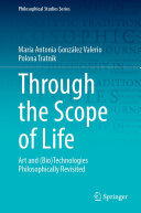 Through the Scope of Life: Art and (Bio)Technologies Philosophically Revisited