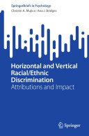 Horizontal and Vertical Racial/Ethnic Discrimination: Attributions and Impact