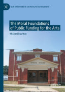 The Moral Foundations of Public Funding for the Arts