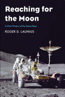 Reaching for the Moon: A Short History of the Space Race