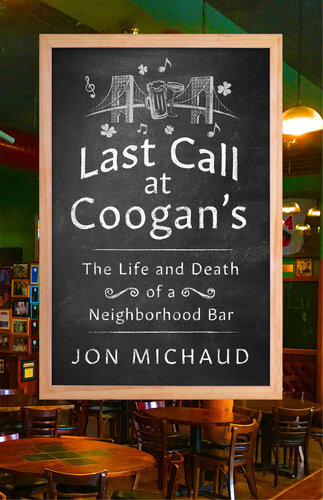 Last Call at Coogan's: The Life and Death of a Neighborhood Bar