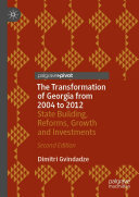 The Transformation of Georgia from 2004 to 2012: State Building, Reforms, Growth and Investments