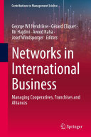 Networks in International Business: Managing Cooperatives, Franchises and Alliances