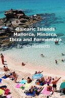 The Balearic Islands Mallorca, Minorca, Ibiza and Formentera