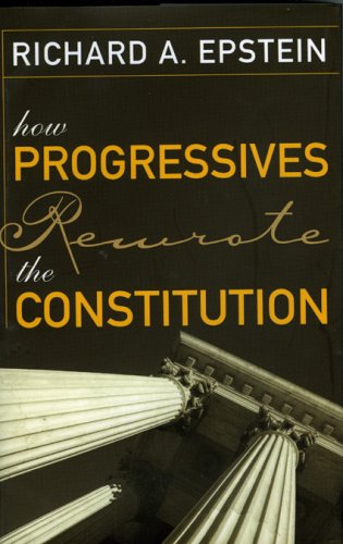 How Progressives Rewrote the Constitution