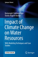 Impact of Climate Change on Water Resources: With Modeling Techniques and Case Studies