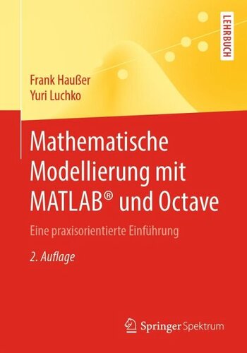 Mathematische Modellierung mit MATLAB® und Octave: Eine praxisorientierte Einführung