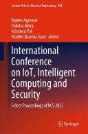 International Conference on IoT, Intelligent Computing and Security: Select Proceedings of IICS 2021