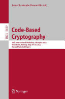 Code-Based Cryptography: 10th International Workshop, CBCrypto 2022, Trondheim, Norway, May 29–30, 2022, Revised Selected Papers