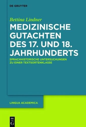 Medizinische Gutachten des 17. und 18. Jahrhunderts: Sprachhistorische Untersuchungen zu einer Textsortenklasse