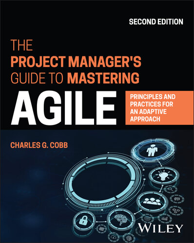 The Project Manager's Guide to Mastering Agile: Principles and Practices for an Adaptive Approach