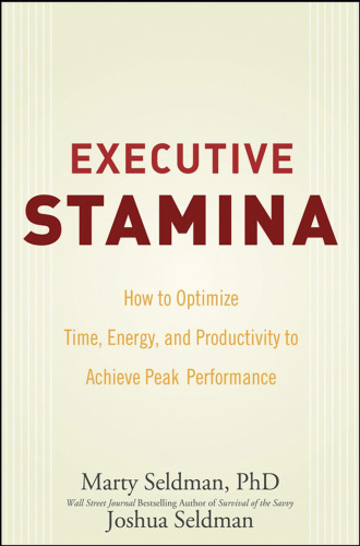 Executive Stamina: How to Optimize Time, Energy, and Productivity to Achieve Peak Performance