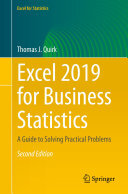 Excel 2019 for Business Statistics: A Guide to Solving Practical Problems