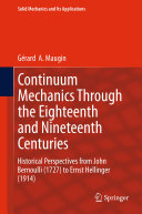 Continuum Mechanics Through the Eighteenth and Nineteenth Centuries: Historical Perspectives from John Bernoulli (1727) to Ernst Hellinger (1914)