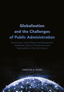 Globalization and the Challenges of Public Administration: Governance, Human Resources Management, Leadership, Ethics, E-Governance and Sustainability in the 21st Century