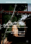 Consociationalism and Power-Sharing in Europe: Arend Lijphart’s Theory of Political Accommodation