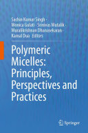 Polymeric Micelles: Principles, Perspectives and Practices