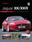 You & Your Jaguar XK/XKR: Buying, Enjoying, Maintaining, Modifying - New Edition