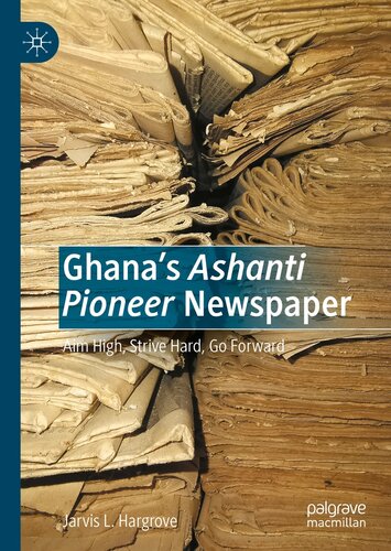 Ghana’s Ashanti Pioneer Newspaper: Aim High, Strive Hard, Go Forward