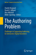 The Authoring Problem: Challenges in Supporting Authoring for Interactive Digital Narratives