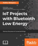 IoT Projects with Bluetooth Low Energy