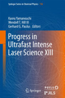 Progress in Ultrafast Intense Laser Science XIII