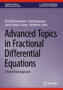 Advanced Topics in Fractional Differential Equations: A Fixed Point Approach