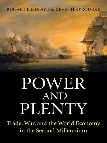 Power and Plenty: Trade, War, and the World Economy in the Second Millennium: Trade, War, and the World Economy in the Second Millennium